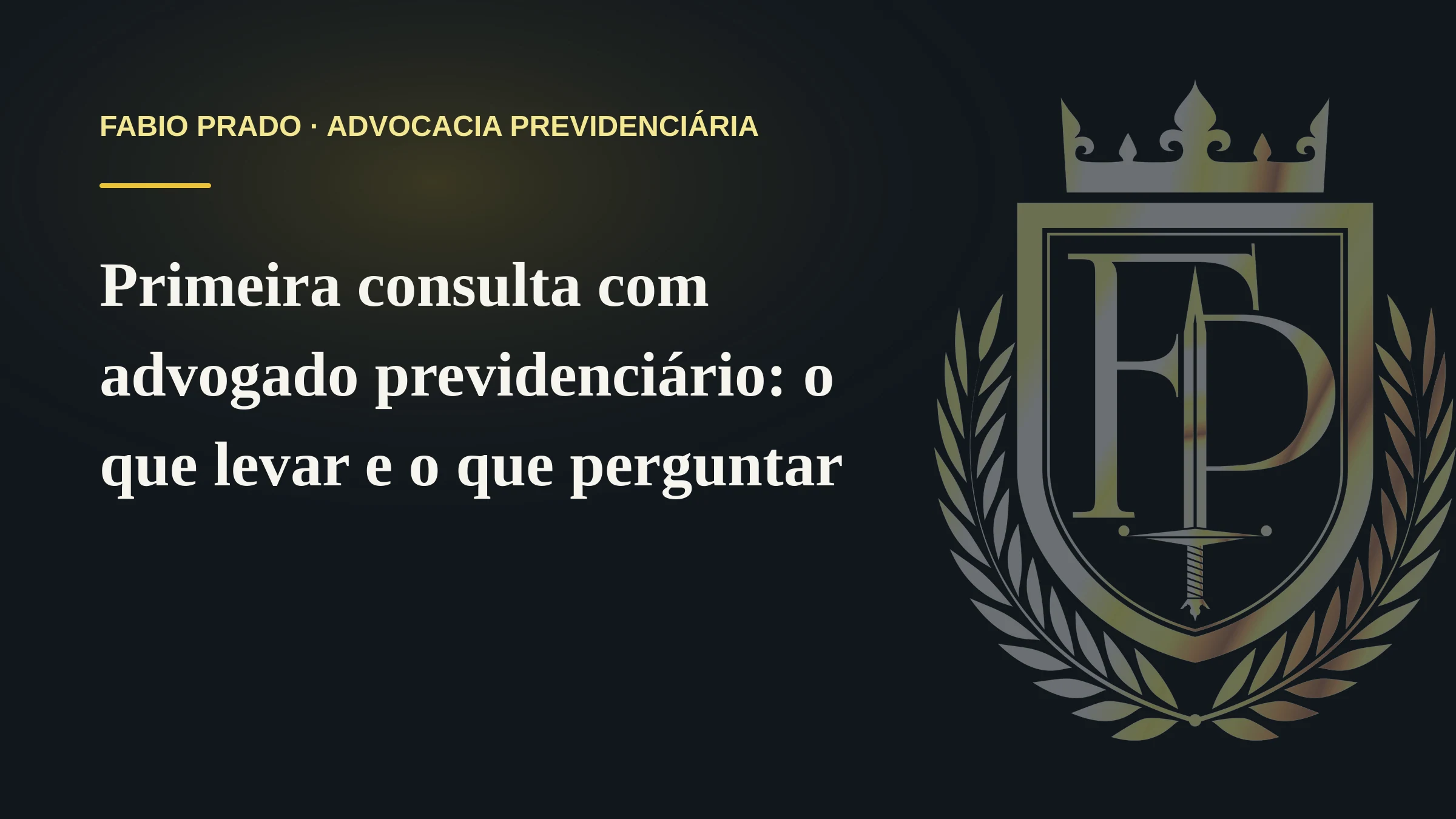 Primeira consulta com advogado previdenciário: o que levar e o que perguntar